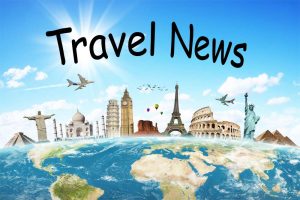 Top Travel News A Roundup of the Latest Trends and Updates